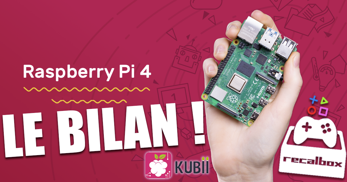 RECALBOX] Raspberry Pi 4 : faut-il l'acheter? Quel modèle? On fait