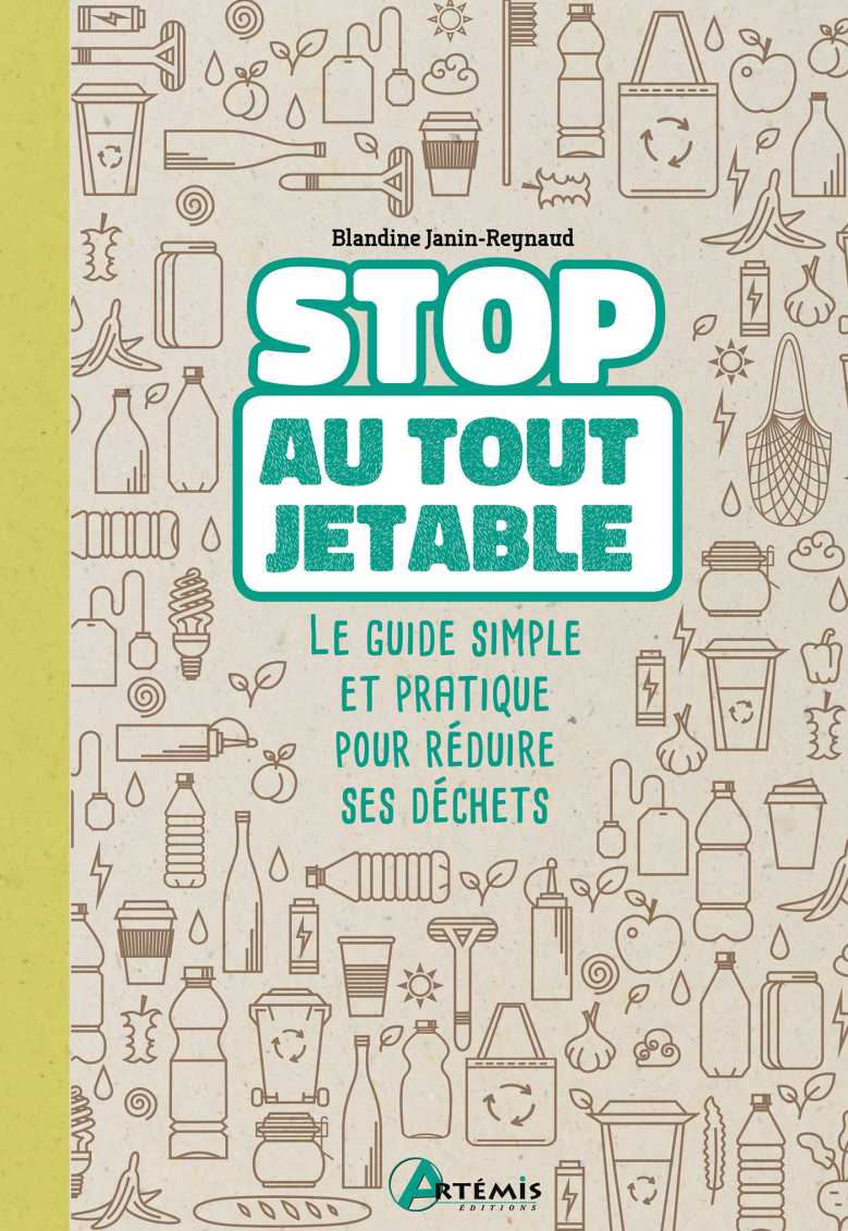 Zéro Déchet : le livre "Stop au tout jetable !" sort aujourd'hui, et c'est une mine d'or pour faire des économies !