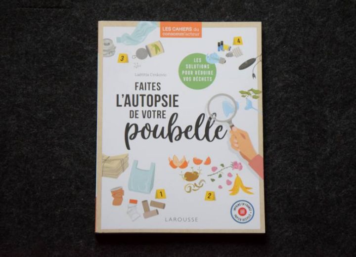 Découvrez le livre "Faites l'autopsie de votre poubelle", une mine d'or pour réduire vos déchets partout !